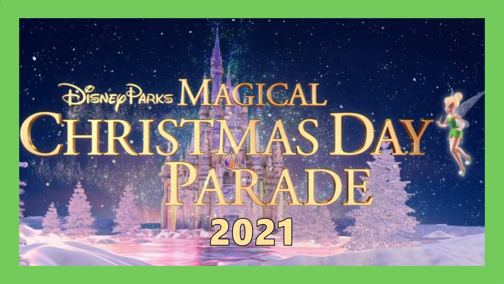 2021 Disney Parks Magical Christmas Day Parade